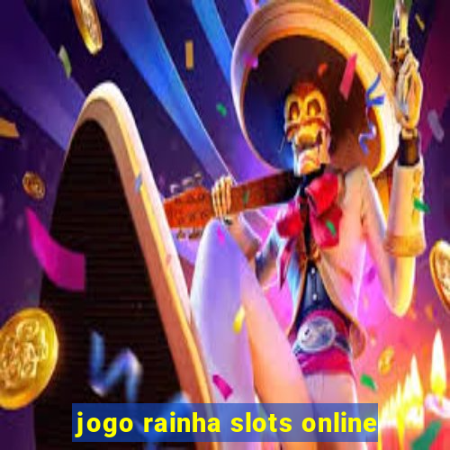 jogo rainha slots online